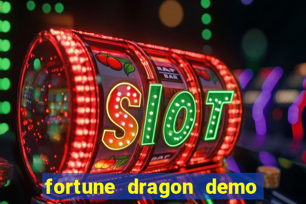 fortune dragon demo ganho certo